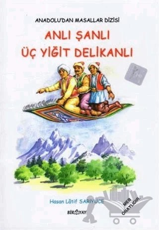 Anadolu’dan Masallar Dizisi - Anlı Şanlı Üç Yiğit Delikanlı – Hasan Latif Sarıyüce – Biryay kitap kapağı