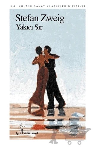Yakıcı Sır – Stefan Zweıg – İlgi Kültür Sanat Yayınları kitap kapağı