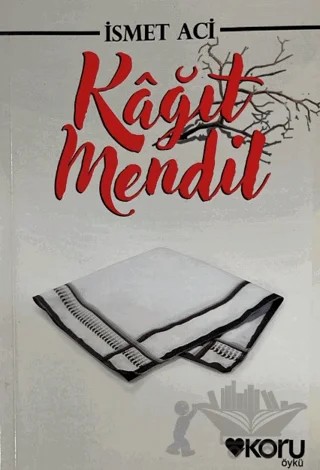 Kağıt Mendil – İsmet Acı – Koru Yayınları kitap kapağı