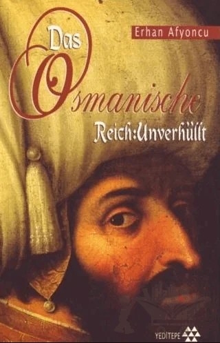 Das Osmanische Reich: Unverhüllt – Erhan Afyoncu – Yeditepe Yayınevi kitap kapağı