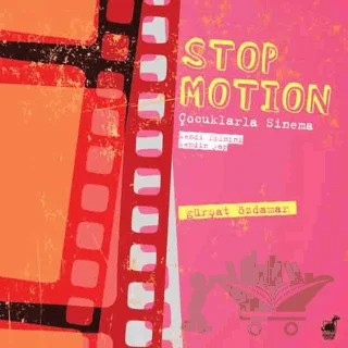 Stop Motion - Çocuklarla Sinema – Gürşat Özdamar – Dinozor Genç kitap kapağı