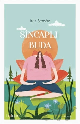 Sincaplı Buda – Iraz Şensöz – Holden Kitap kitap kapağı