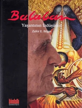 Balaban : Yaşantının İzdüşümü – Zafer E. Bilgin – Bindallı Sanatevi kitap kapağı