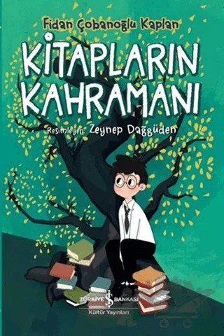 Kitapların Kahramanı – Fidan Çobanoğlu Kaplan – İş Bankası Kültür Yayınları kitap kapağı