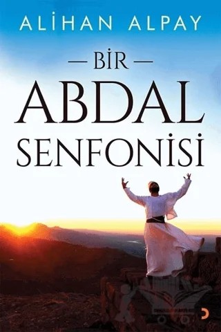 Bir Abdal Senfonisi – Alihan Alpay – Cinius Yayınları kitap kapağı
