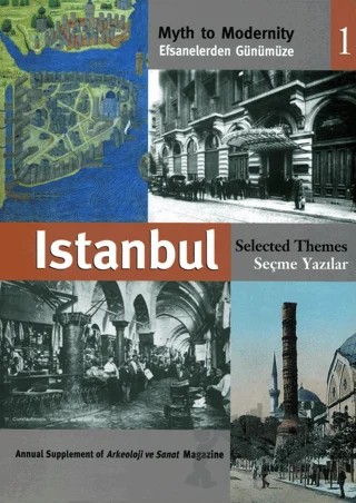 Efsanelerden Günümüze İstanbul Seçme Yazılar 1 – Kolektif – Arkeoloji ve Sanat Yayınları kitap kapağı