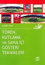 Tören Kutlama ve Saha İçi Gösteri Teknikleri – Caner Onay – Nobel Yayın kitap kapağı