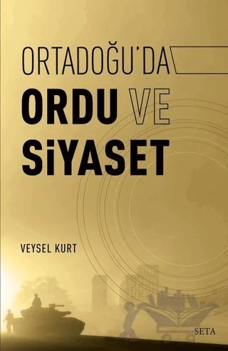 Ortadoğu’da Ordu ve Siyaset – Veysel Kurt – Seta Yayınları kitap kapağı