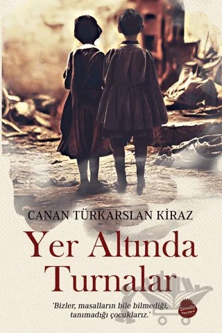 Yer Altında Turnalar – Canan Türkarslan Kiraz – Sinada Kitap kitap kapağı
