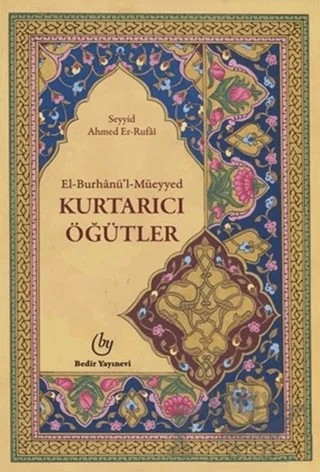 El-Burhanü'l Müeyyed, Kurtarıcı Öğütler – Seyyid Ahmet Er-Rufai – Bedir Yayınları kitap kapağı
