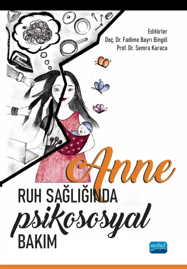 Anne Ruh Sağlığında Psikososyal Bakım – Arzu Aydoğan, Aysel Karaca, Ceren Aycanoğlu, Çağlar Şimşek, Elvan Emine Ata, Fadime Bayrı Bingöl, Gökçe Devrim Ader, Gülçin Demirdil, Mehtap Kızılkaya, Merve Murat, Nevin Onan, Onur Yılmaz, Özge Öner, Özlem Seymen, Pınar Çiçekoğlu Öztürk, Reyhan Doğan, Semra Karaca, Tuğba Yılmaz Esencan, Yüksel Can – Nobel Akademik Yayıncılık kitap kapağı