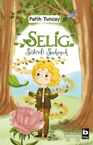 Sihirli Şakayık - Selig – Fatih Tuncay – Bilgi Yayınevi kitap kapağı