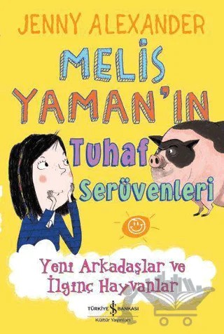 Melis Yaman’ın Tuhaf Serüvenleri – Jenny Alexander – İş Bankası Kültür Yayınları kitap kapağı