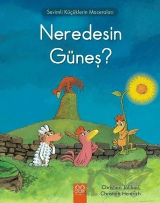 Neredesin Güneş? – Christian Heinrich, Christian Jolibois – 1001 Çiçek Kitaplar kitap kapağı