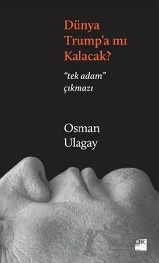 Dünya Trump’a mı Kalacak? – Osman Ulagay – Doğan Kitap kitap kapağı