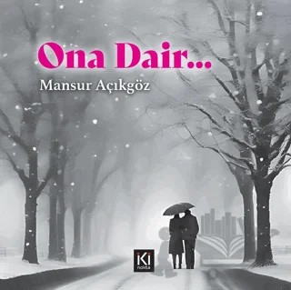 Ona Dair... – Mansur Açıkgöz – İki Nokta Yayınları kitap kapağı