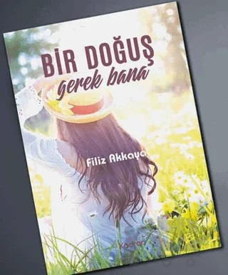 Bir Doğuş Gerek Bana – Filiz Akkaya – Kadran Medya Yayıncılık kitap kapağı