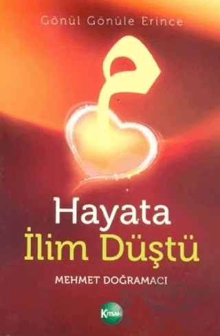 Hayata İlim Düştü – Mehmet Doğramacı – Kitsan Yayınları kitap kapağı