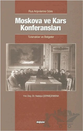 Rus Arşivlerine Göre Moskova ve Kars Konferansları – Natalya Çerniçenkina – Değişim Yayınları kitap kapağı