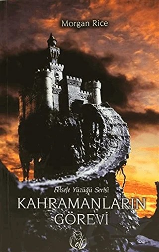 Felsefe Yüzüğü 1: Kahramanların Görevi – Morgan Rice – Elf Yayınları kitap kapağı