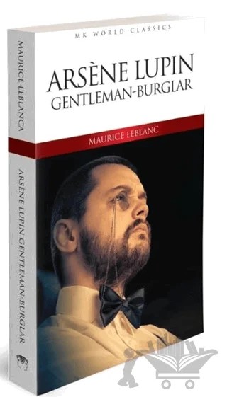 Arsene Lüpin Gentleman-Burglar – Maurice Leblanc – MK Publications kitap kapağı