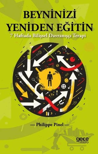 Beyninizi Yeniden Eğitin – Philippe Pinel – Gece Kitaplığı kitap kapağı