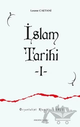 İslam Tarihi 1 – Leone Caetani – Ankara Okulu Yayınları kitap kapağı