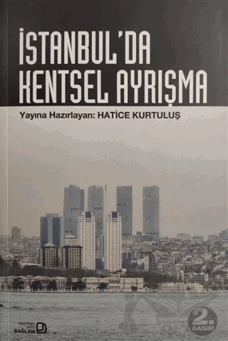 İstanbul’da Kentsel Ayrışma – Hatice Kurtuluş – Bağlam Yayınları kitap kapağı
