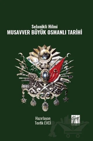 Selanikli Hilmi Musavver Büyük Osmanlı Tarihi – Tevfik Evci – Gazi Kitabevi kitap kapağı