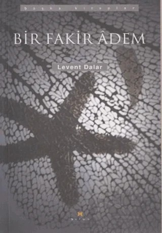 Bir Fakir Adem – Levent Dalar – Birun Kültür Sanat Yayıncılık kitap kapağı