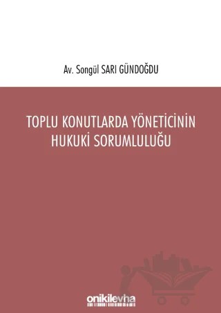 Toplu Konutlarda Yöneticinin Hukuki Sorumluluğu – Songül Sarı Gündoğdu – On İki Levha Yayınları kitap kapağı