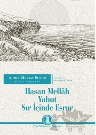 Ahmet Midhat Efendi Bütün Eserleri - Hasan Mellah Yahut Sır İçinde Esrar – Ahmet Mithat Efendi – Türk Dil Kurumu Yayınları kitap kapağı