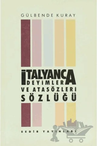 İtalyanca Deyimler ve Atasözleri Sözlüğü – Gülbende Kuray – Sedir Yayıncılık kitap kapağı
