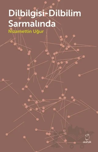 Dilbilgisi - Dilbilim Sarmalında – Nizamettin Uğur – Doruk Yayınları kitap kapağı