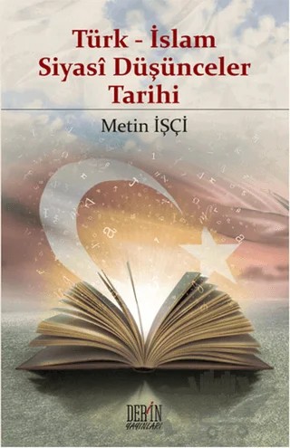 Türk - İslam Siyasi Düşünceler Tarihi – Metin İşçi – Derin Yayınları kitap kapağı