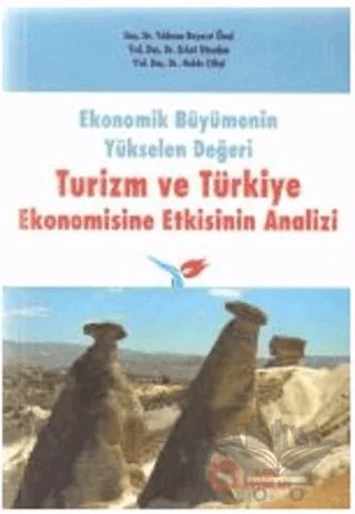 Ekonomik Büyümenin Yükselen Değeri Turizm ve Türkiye Ekonomisine Etkisinin Analizi – Erkut Düzakın, Hakkı Çiftçi, Yıldırım Beyazıt Önal – Kare Yayınları kitap kapağı