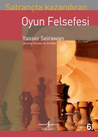Satrançta Kazandıran Oyun Felsefesi – Yasser Seirawan – İş Bankası Kültür Yayınları kitap kapağı