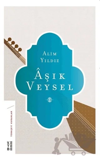 Aşık Veysel – Alim Yıldız – Ketebe Yayınları kitap kapağı