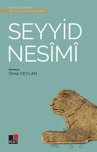 Seyyid Nesimi - Türk Tasavvuf Edebiyatı'ndan Seçmeler 2 – Ömür Ceylan – Kesit Yayınları kitap kapağı