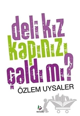 Deli Kız Kapınızı Çaldı mı? – Özlem Uysaler – Mavi Ağaç Yayınları kitap kapağı