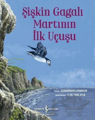 Şişkin Gagalı Martının İlk Uçuşu – Jonathan London – İş Bankası Kültür Yayınları kitap kapağı