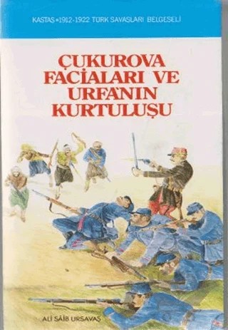 Çukurova Faciaları ve Urfa’nın Kurtuluşu – Ali Saib Ursavaş – Kastaş Yayınları kitap kapağı