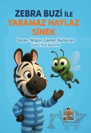 Zebra Buzi ile Yaramaz Haylaz Sinek – Nilgün Cevher Kalburan – Eğiten Kitap kitap kapağı