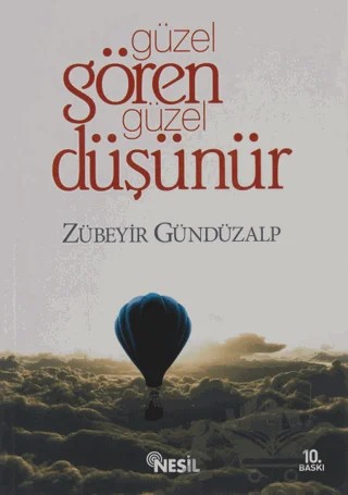 Güzel Gören Güzel Düşünür – Zübeyir Gündüzalp – Nesil Yayınları kitap kapağı