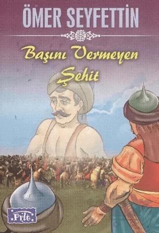 Başını Vermeyen Şehit – Ömer Seyfettin – Parıltı Yayınları kitap kapağı