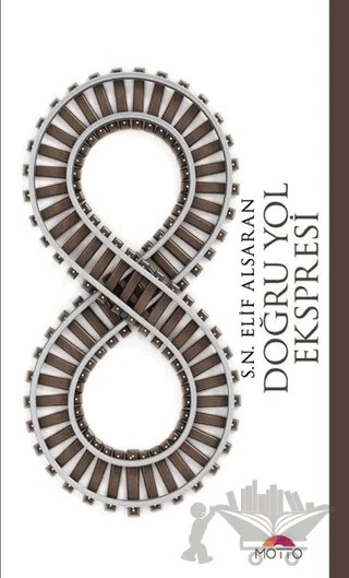 Doğru Yol Ekspresi – S. N. Elif Alsaran – Motto Yayınları kitap kapağı