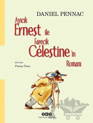 Ayıcık Ernest ile Farecik Celestine’in Romanı – Daniel Pennac – Yapı Kredi Yayınları kitap kapağı