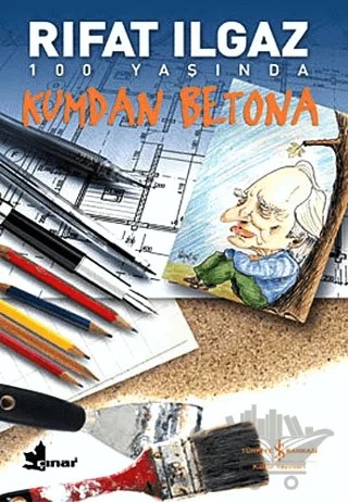 Kumdan Betona – Rıfat Ilgaz – İş Bankası Kültür Yayınları kitap kapağı