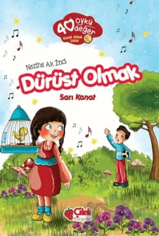 Dürüst Olmak - 40 Öykü 40 Değer – Nezihe Ak İnci – Çilek Kitaplar kitap kapağı