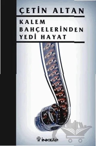 Kalem Bahçelerinden Yedi Hayat – Çetin Altan – İnkılap Kitabevi kitap kapağı